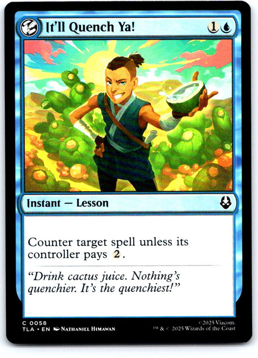 It'll Quench Ya! 58 Common Avatar: The Last Airbender Magic: The Gathering NM